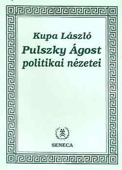 Kupa Lszl - Pulszky gost politikai nzetei