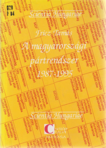 Fricz Tamás - A magyarországi pártrendszer 1987-1995 - Kialakulástörténet és jellemzők ; Politológiai elemzés