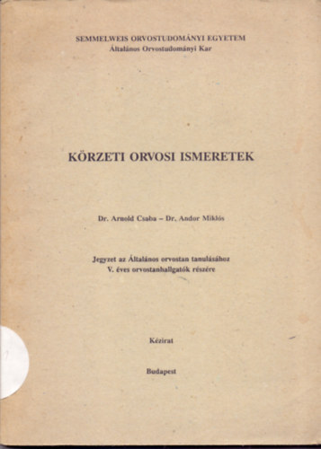 Arnold Csaba-Andor Mikls - Krzeti orvosi ismeretek