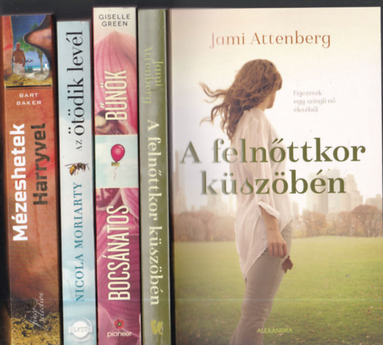 Jami Attenberg, Giselle Green, Nicola Moriarty, Bart Baker - 4db. romantikus ktet: A felnttkor kszbn + Bocsnatos bnk + Az tdik levl + Mzeshetek Harryvel