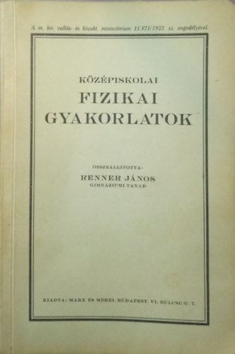 Renner Jnos (sszell.) - Kzpiskolai fizikai gyakorlatok