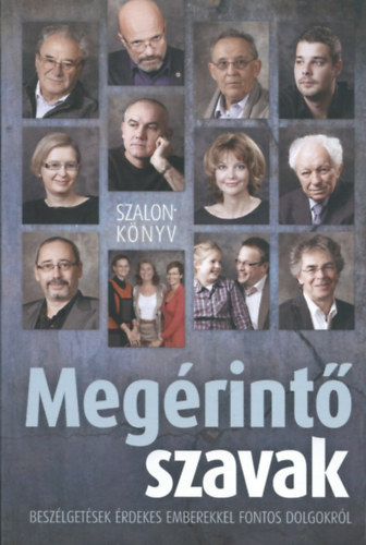 Werner Krisztina (szerk.) - Meg�rint� szavak - Besz�lget�sek �rdekes emberekkel fontos dolgokr�l