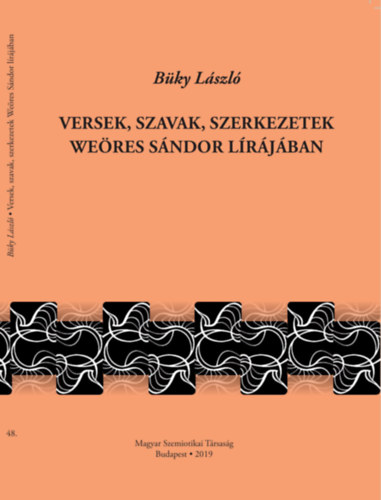 Bky Lszl - Versek, szavak, szerkezetek Weres Sndor lrjban