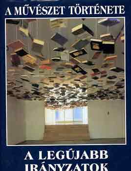 Mart�nez-Stals-Montaner - A m�v�szet t�rt�nete: A leg�jabb ir�nyzatok