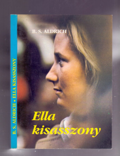 Bess Streeter Aldrich - Ella kisasszony