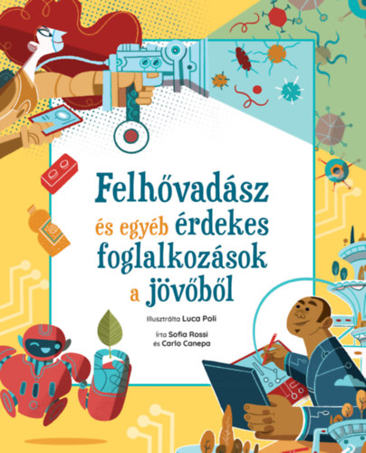 Sofia Rossi, Carlo Canepa - Felhvadsz s egyb rdekes foglalkozsok a jvbl
