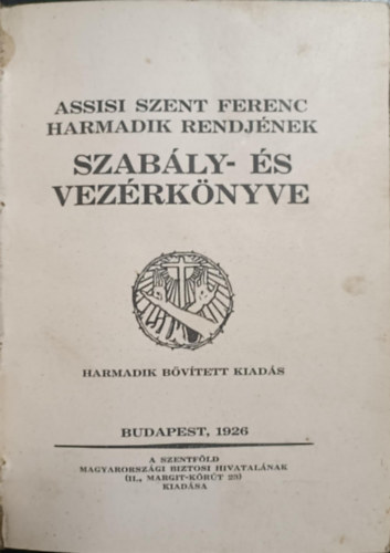 Assisi Szent Ferenc Harmadik Rendj�nek Szab�ly- �s vez�rk�nyve