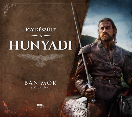 Bán Mór, Gótfalvai Krisztina - Így készült a Hunyadi