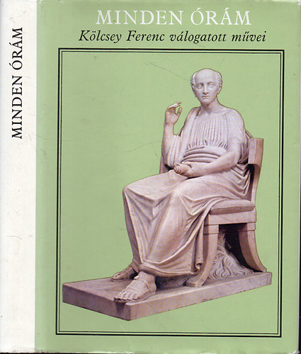 K�lcsey Ferenc - Minden �r�m (K�lcsey Ferenc v�logatott m�vei)