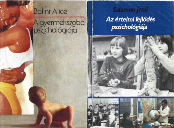 3 db k�nyv, B�lint Alice: A gyermekszoba pszichol�gi�ja, Salamon Jen�: Az �rtelmi fejl�d�s pszichol�gi�ja, Paul Innerhofer: Kis pszichol�gia sz�l�knek