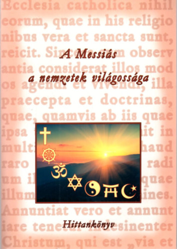 Turay Alfréd, Bálint Erzsébet - A Messiás a nemzetek világossága - Hittankönyv