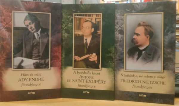 Ady Endre, Friedrich Nietzsche, Antoine de Saint-Exup�ry - 3 db A katedr�lis k�vei: Antoine De Saint-Exup�ry f�vesk�nyve + Harc �s n�sz Ady Endre f�vesk�nyve + S tudj�tok-e, mi nekem a vil�g? Friedrich Nietzsche f�vesk�nyve