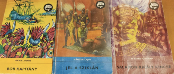 Sndor Lajos, H. Rider Haggard, Daniel Defoe - 3 db ifjsgi kalandregny: Bob kapitny + Jel a szikln + Salamon kirly kincse