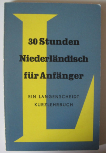 Dr. Marta Baerlecken, Adriaan de Bruijn - 30 Stunden Niederlandisch für Anfanger - Ein Langenscheidt kurzlehrbuch