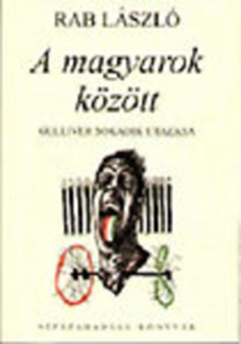Rab László - A magyarok között - Gulliver sokadik utazása
