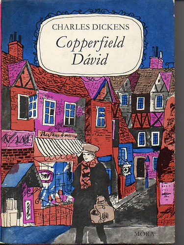 Charles Dickens - Copperfield D�vid. Gyermek�vek, ifj�s�g