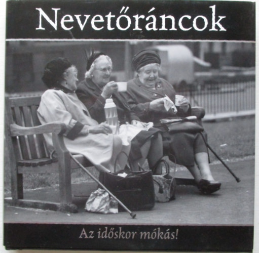 Alison Pohn - Nevetrncok - Az idskor mks!