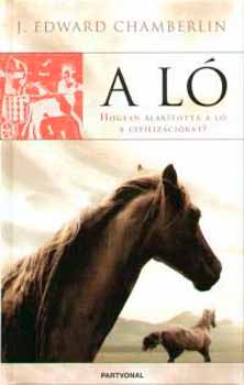 J. Edward Chamberlin - A l - hogyan alaktotta a l a civilizcikat?