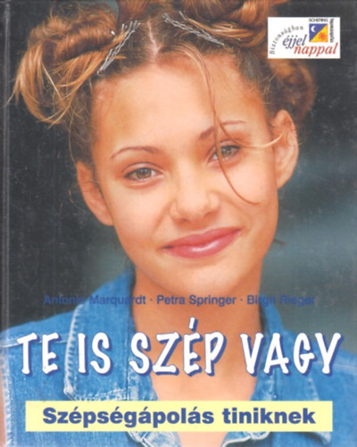 Antonie Marquardt . Petra Springer - Te is szp vagy - Szpsgpols tiniknek