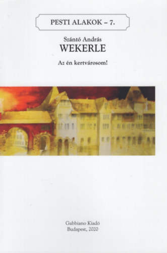 Sznt Andrs - Wekerle (Pesti alakok 7.)