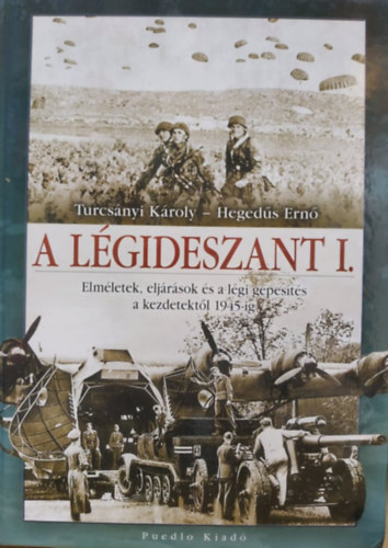 Heged�s Ern�, Turcs�nyi K�roly - A l�gideszant I.