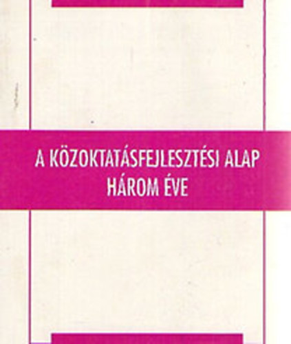 Bthory Zoltn; Kiss Albertn - A kzoktatsfejlesztsi alap hrom ve