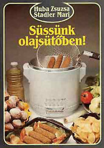 Huba zsuzsa Stadler mari - Sssnk olajstben!