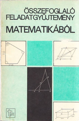 Gimes Gyrgyn (szerk.) - sszefoglal feladatgyjtemny matematikbl