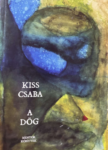 Kiss Csaba - A dög