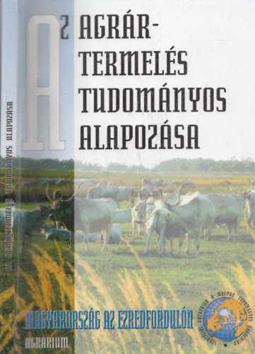 Glatz Ferenc  (szerk.) - Az agrrtermels tudomnyos alapozsa