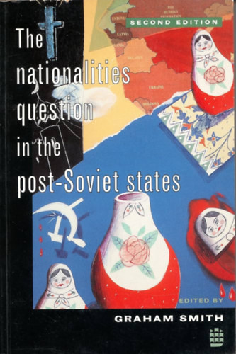 Graham Smith (editor) - The Nationalities Question in the Post-Soviet States (A nemzetisgi krds a posztszovjet llamokban)