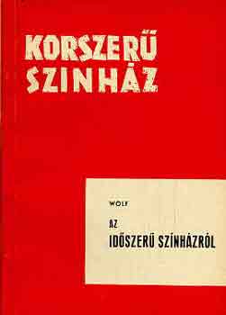 Wolf - Az id�szer� sz�nh�zr�l (Korszer� sz�nh�z)