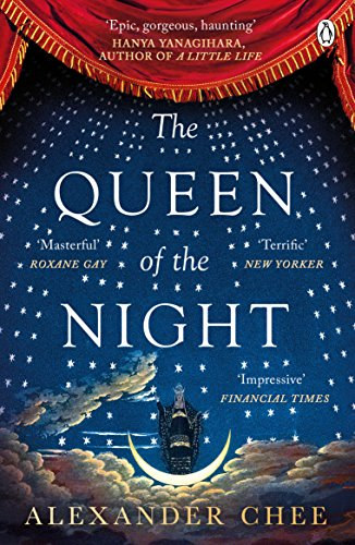 Alexander Chee - The Queen of the Night