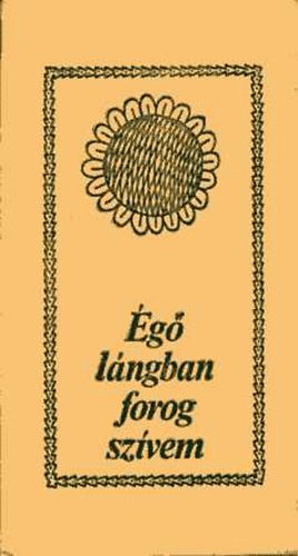 K�czi�ny L�szl� (szerk.) - �g� l�ngban forog sz�vem