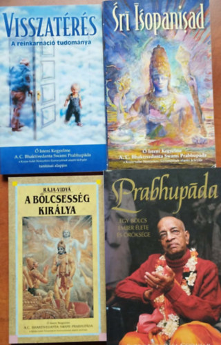 Satsvarupa Dasa Goswami, The Bhaktivedanta Book Trust, Vidya Prakash, A.C.Bhaktivedanta Swami Prabhupáda - 4db ezoterikus mű -A bölcsesség királya,Visszatérés a reinkarnáció tudománya,