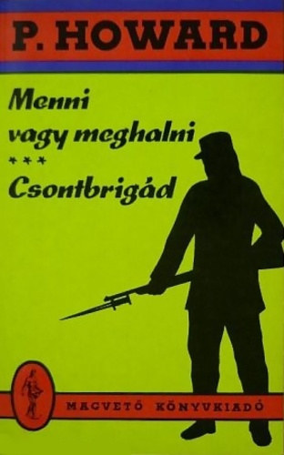 Rejt Jen (P. Howard) - Menni vagy meghalni - Csontbrigd