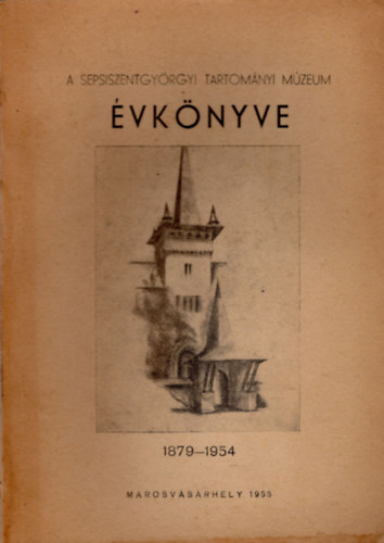 Dr. Székely Zoltán - A Sepsiszentgyörgyi Tartományi Múzeum évkönyve 1879-1954