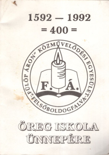 Sinka Ignác - Öreg iskola ünnepére 1592-1992 =400 =