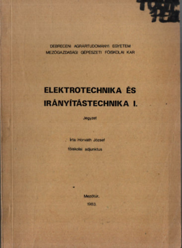 Horvth Jzsef - Elektrotechnika s irnytstechnika I. - Jegyzet.