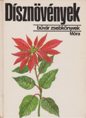 Debreczy Zsolt-Bíró - Dísznövények (búvár zsebkönyvek)