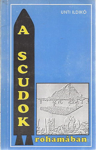 Unti Ildik� - A Scudok roham�ban