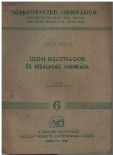 G�cs L�szl� - �zemi bizotts�gok �s bizalmiak munk�ja