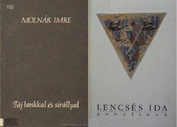 Molnár Imre, Lencsés Ida - Táj tankkal és sirállyal + Lencsés Ida gobelinek ( 2 kötet )