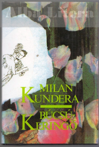 Milan Kundera - Búcsúkeringő