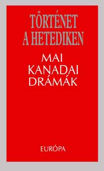 Trtnet a hetediken - Mai kanadai drmk