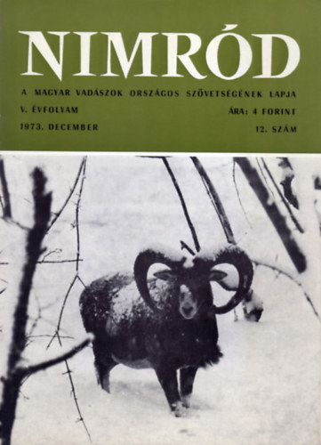 Dr. Karczag Ivn (fszerk.) - Nimrd - Vadszati s vadgazdlkodsi folyirat (V. vf. 12. szm - 1973. december)