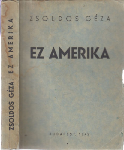 Zsoldos G�za - Ez Amerika