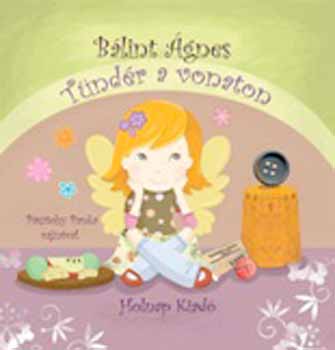 Bálint Ágnes - Tündér a vonaton