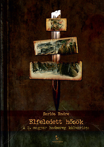 Sarlós Endre - Elfeledett hősök