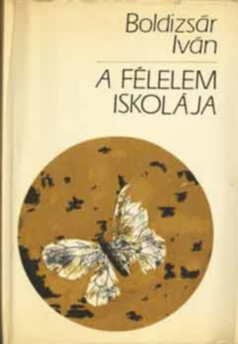 Boldizsár Iván - 2 db Boldizsár Iván könyv: Az angyal lába - A félelem iskolája